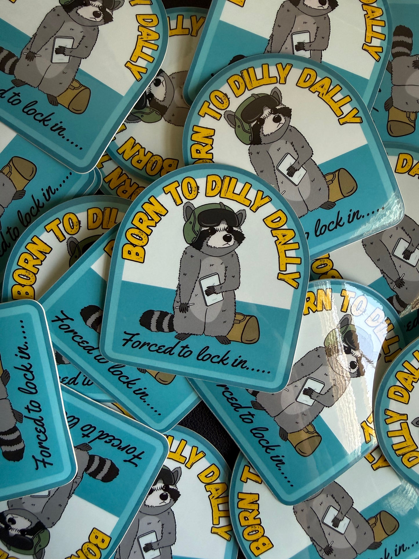 Born To Dilly Dally Sticker